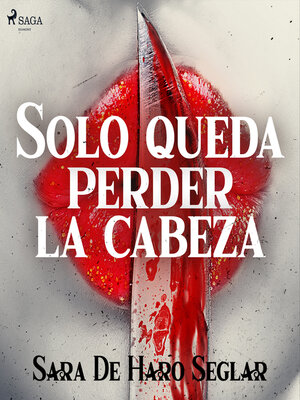 cover image of Solo queda perder la cabeza